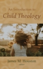 An Introduction to Child Theology - Book