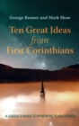 Ten Great Ideas from First Corinthians - Book