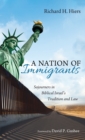 A Nation of Immigrants : Sojourners in Biblical Israel's Tradition and Law - Book
