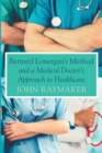 Bernard Lonergan's Method and a Medical Doctor's Approach to Healthcare - Book