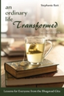 An Ordinary Life Transformed, Second Edition - Book