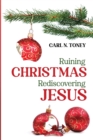 Ruining Christmas-Rediscovering Jesus - Book