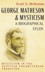 George Matheson and Mysticism-A Biographical Study - Book
