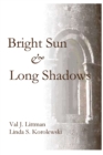 A Bright Sun and Long Shadows - Book