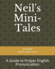 Neil's Mini-Tales : A Guide to Proper English Pronunciation - Book