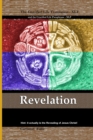 Revelation : the Crucified Life Translation: This is the Book of Revelation, Unveiling, Disclosure, Apocalypse sourcing from Jesus, the Anointed Ruler, Who... - Book