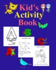 Kid's Activity Book : 8 x 10 - (60)-Educational Activities - Ideal for Ages 5-9 - Book