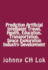 Prediction Artificial Intelligent Travel, Health, Education, Transportation, Spa - Book