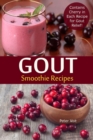 Gout Smoothie Recipes : Contains Cherry in Each Recipe for Gout Relief - Book