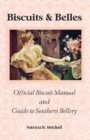 Biscuits and Belles : Official Biscuit Manual and Guide to Southern Bellery - Book