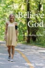 I Believe God : a 40-day healing journey - Book