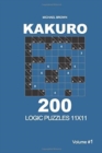 Kakuro - 200 Logic Puzzles 11x11 (Volume 1) - Book
