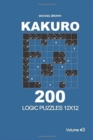 Kakuro - 200 Logic Puzzles 12x12 (Volume 3) - Book