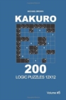 Kakuro - 200 Logic Puzzles 12x12 (Volume 5) - Book
