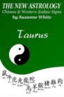 The New Astrology Taurus Chinese and Western Zodiac Signs : The New Astrology by Sun Signs - Book