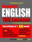 Preston Lee's Beginner English 100 Lessons For Indonesian Speakers - Book