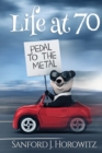 Life at 70 Pedal To The Metal : A self help book for seniors - Book
