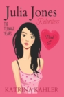JULIA JONES - The Teenage Years - Book 6 : RELENTLESS - A book for teenage girls - Book