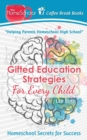 Gifted Education Strategies for Every Child : Homeschool Secrets for Success - Book