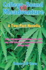 College-Bound for Misadventure : A Two-Part Novella - Book