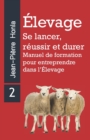 Elevage - Se Lancer, Reussir Et Durer : Manuel de formation pour entreprendre dans l'Elevage - Book