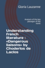 Understanding french literature : Dangerous liaisons by Choderlos de Laclos: Analysis of the key passages of the novel - Book