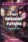 Past Present Future : Three Adventures In One - Duel at Dawn, Mystery Movie Madness, Stranded Starship - Book