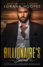 The Billionaire's Secret : A Sweet Billionaires Romance - Book