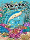 Narwhal Coloring Book : An Adult Coloring Book of the Unicorn of the Sea - Book