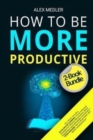 How to Be More Productive : 2-Book Bundle - Book
