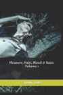 Pleasure, Pain, Blood & Rain : Volume 1 - Book