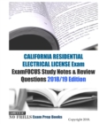 CALIFORNIA RESIDENTIAL ELECTRICAL LICENSE Exam ExamFOCUS Study Notes & Review Questions - Book