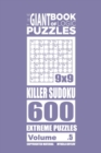 The Giant Book of Logic Puzzles - Killer Sudoku 600 Extreme Puzzles (Volume 5) - Book