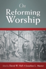 On Reforming Worship - Book