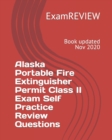 Alaska Portable Fire Extinguisher Permit Class II Exam Self Practice Review Questions - Book