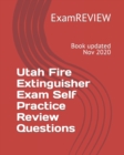 Utah Fire Extinguisher Exam Self Practice Review Questions - Book