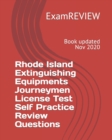 Rhode Island Extinguishing Equipments Journeymen License Test Self Practice Review Questions - Book