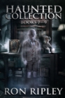Haunted Collection Series : Books 7-9: Supernatural Horror with Scary Ghosts & Haunted Houses - Book