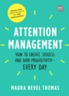 Attention Management : How to Create Success and Gain Productivity - Every Day - eBook