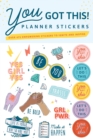 You Got This Planner Stickers : Over 475 empowering stickers to ignite and inspire! - Book
