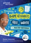 Kwame Alexander's Free Write : A Poetry Notebook - Book