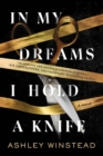 In My Dreams I Hold a Knife : A Novel - Book