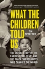 What the Children Told Us : The Untold Story of the Famous "Doll Test" and the Black Psychologists Who Changed the World - Book