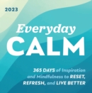 2023 Everyday Calm Boxed Calendar : 365 days of inspiration and mindfulness to reset, refresh, and live better - Book