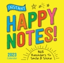 2023 Instant Happy Notes Boxed Calendar : 365 Reminders to Smile and Shine! - Book