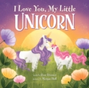 I Love You, My Little Unicorn - Book
