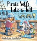 Pirate Nell's Tale to Tell : A Storybook Adventure - Book