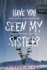 Have You Seen My Sister - Book