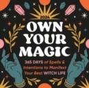 2024 Own Your Magic Boxed Calendar : 365 Days of Spells and Intentions to Manifest Your Best Witch Life - Book