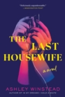The Last Housewife : A Novel - Book